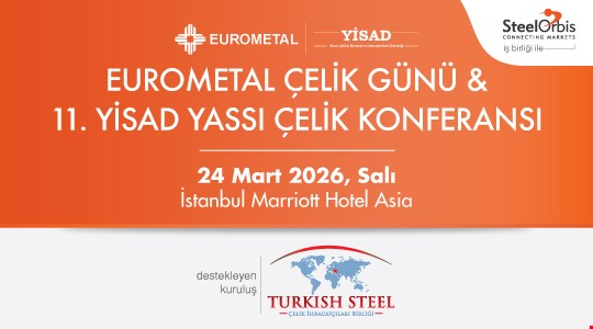 EUROMETAL Çelik Günü & 11. YİSAD Yassı Çelik Konferansı