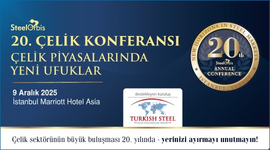 Çelik Piyasalarında Yeni Ufuklar Konferansı